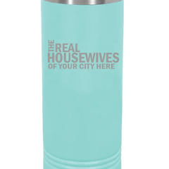 Real Housewives of "Local CT City" Tumbler