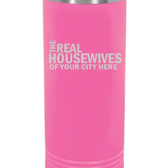 Real Housewives of "Local CT City" Tumbler