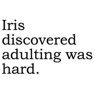 Iris Discovered Adulting Was Hard Greeting Card