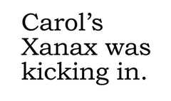 Carol's Xanax Was... Greeting Card