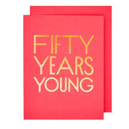 FIFTY YEARS YOUNG Greeting Card