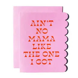 Ain't No Mama Greeting Card
