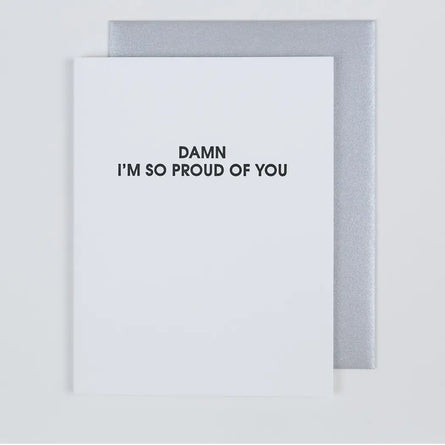 Damn I'm So Proud of You Greeting Card