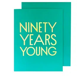 NINETY YEARS YOUNG Greeting Card