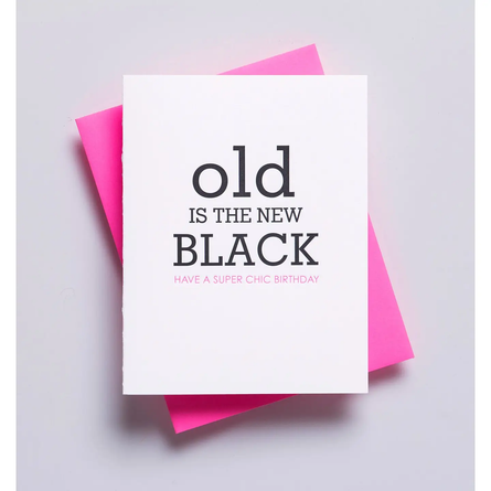 Old Is the New Black Birthday Greeting Card