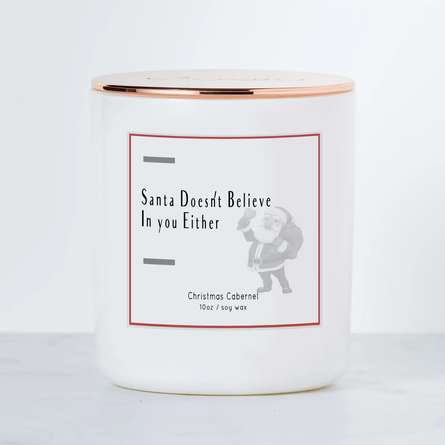 Santa Doesn't Believe in You Either - Holiday Soy Candle