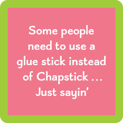 Coaster: Chapstick