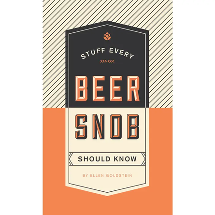 Stuff Every Beer Snob Should Know Book