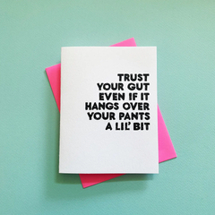 Trust Your Gut - Friendship Greeting Card