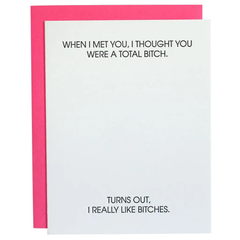 I Thought You Were A Total Bitch Letterpress Greeting Card