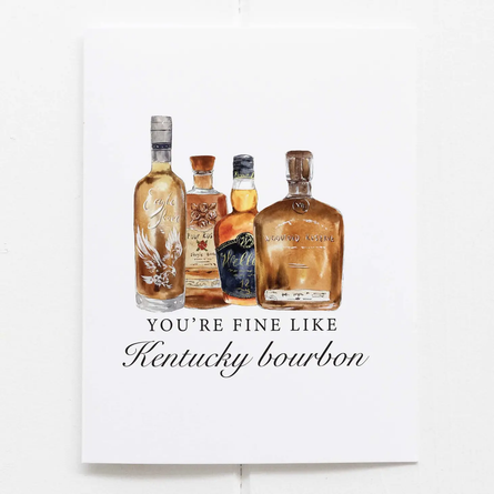You're Fine Like Kentucky Bourbon Greeting Card