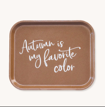 Autumn Is My Favorite Color Tray