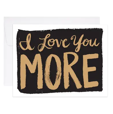I Love You More Greeting Card