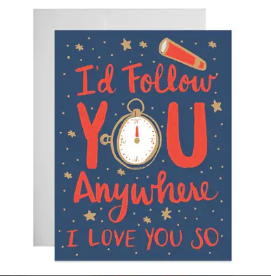 Follow You Anywhere Greeting Card