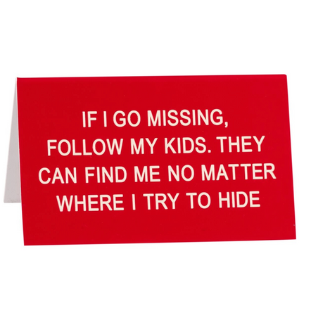 If I Go Missing, Follow My Children Desk Sign