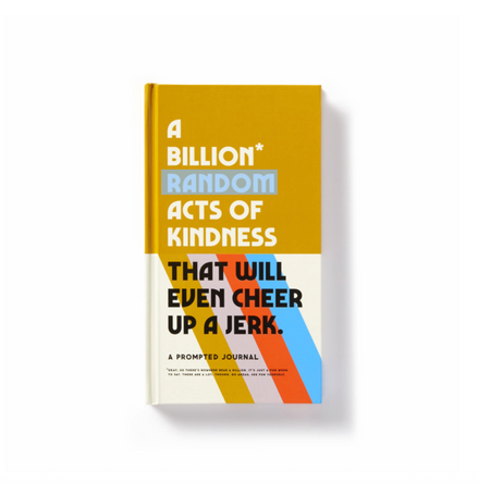 A Billion* Random Acts of Kindness Prompted Journal Diary