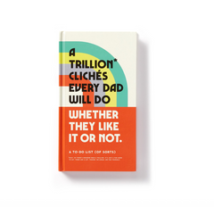 A Trillion* Cliches Every Dad Will Do, A To-Do List Book