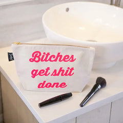 B*tches Get Sh*t Done Cosmetic Bag